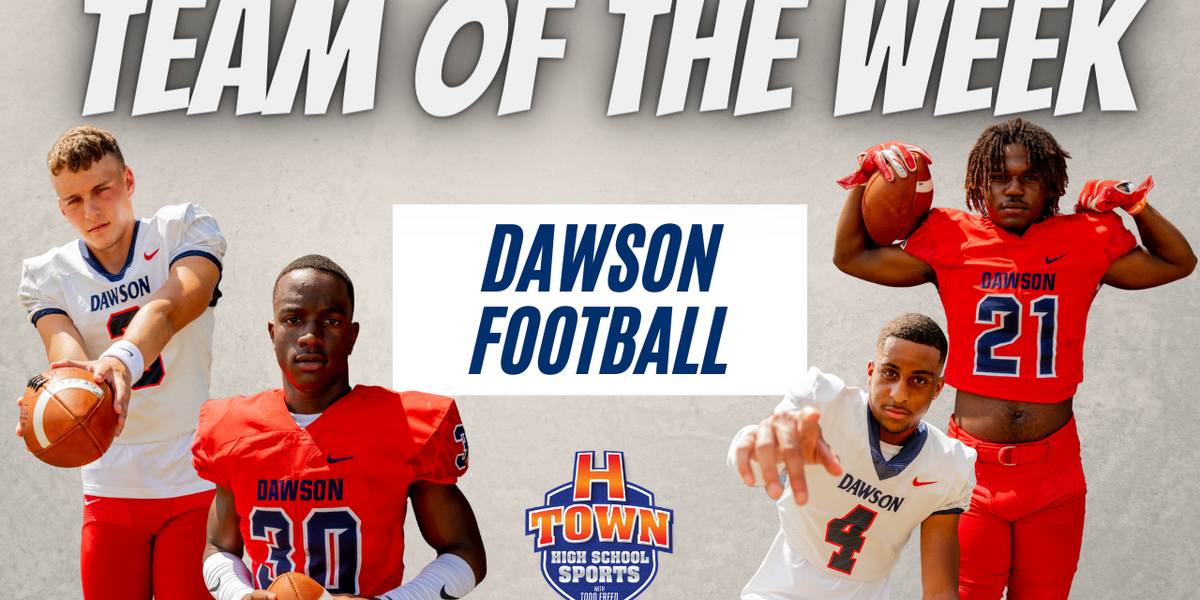 Dawson Football HTown High School Sports Team of the Week VYPE