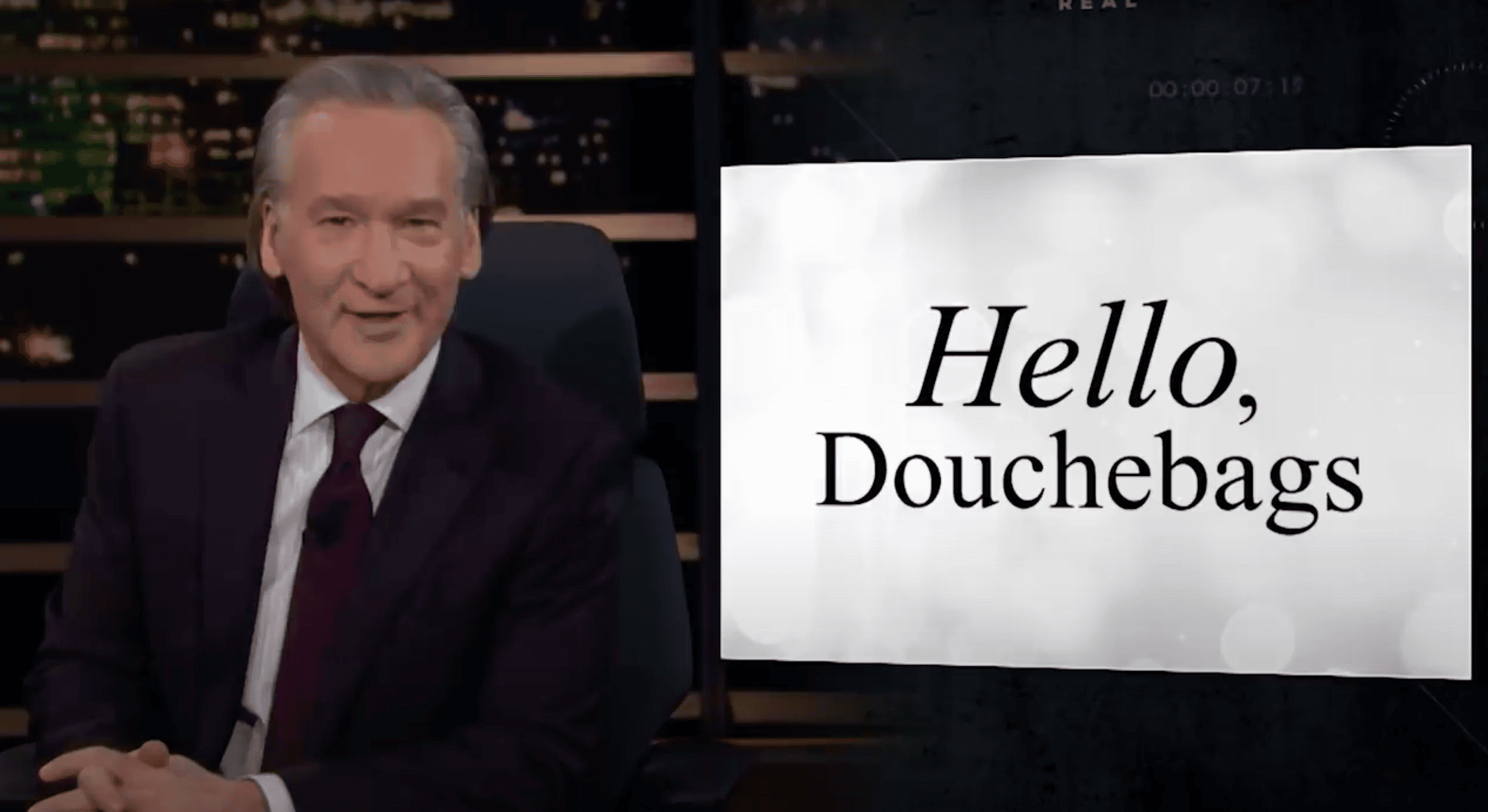 #EndorseThis: "Hello, Douchebags" Is How Bill Maher Greets Up-And-Coming Wing-Nuts