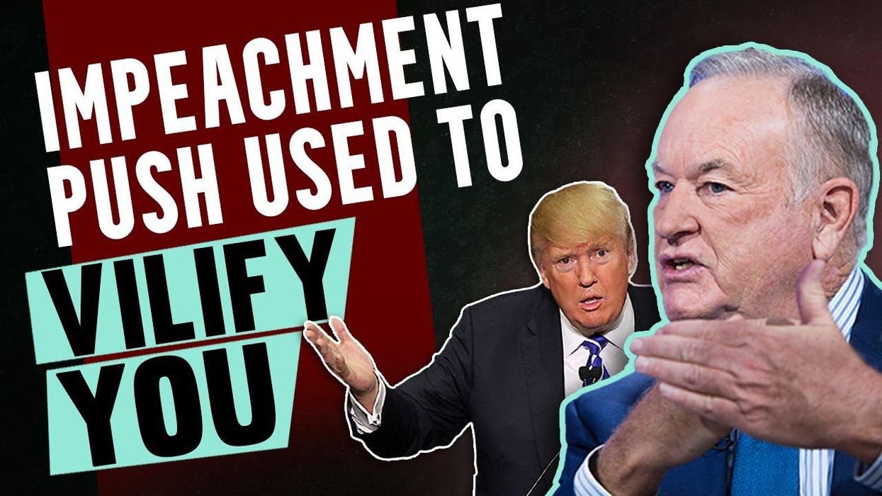 Bill O’Reilly: Dems are pushing Trump impeachment to demonize ALL his supporters