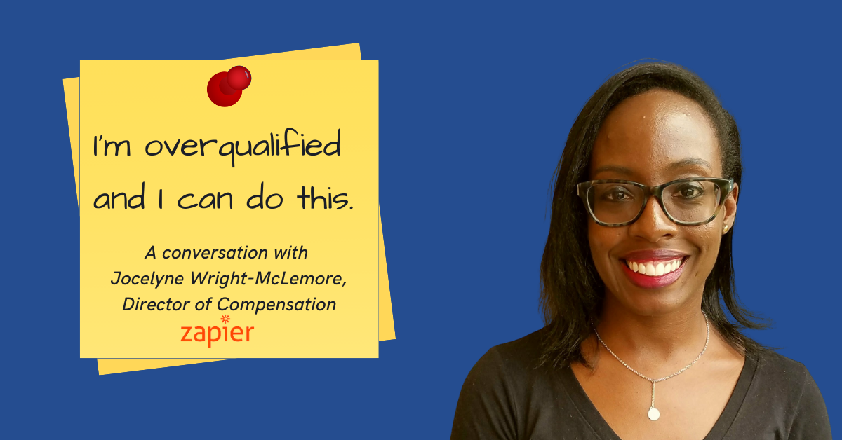 How Zapier Director of Compensation Jocelyne Wright-McLemore Is Tackling Imposter Syndrome as a Black Woman in HR