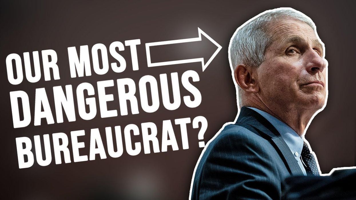 THIS is why Dr. Fauci may be the ‘MOST DANGEROUS' bureaucrat in US history