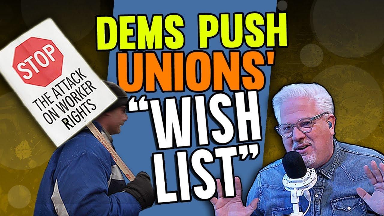 How Democrats are prioritizing labor unions' WISH LIST over worker FREEDOMS