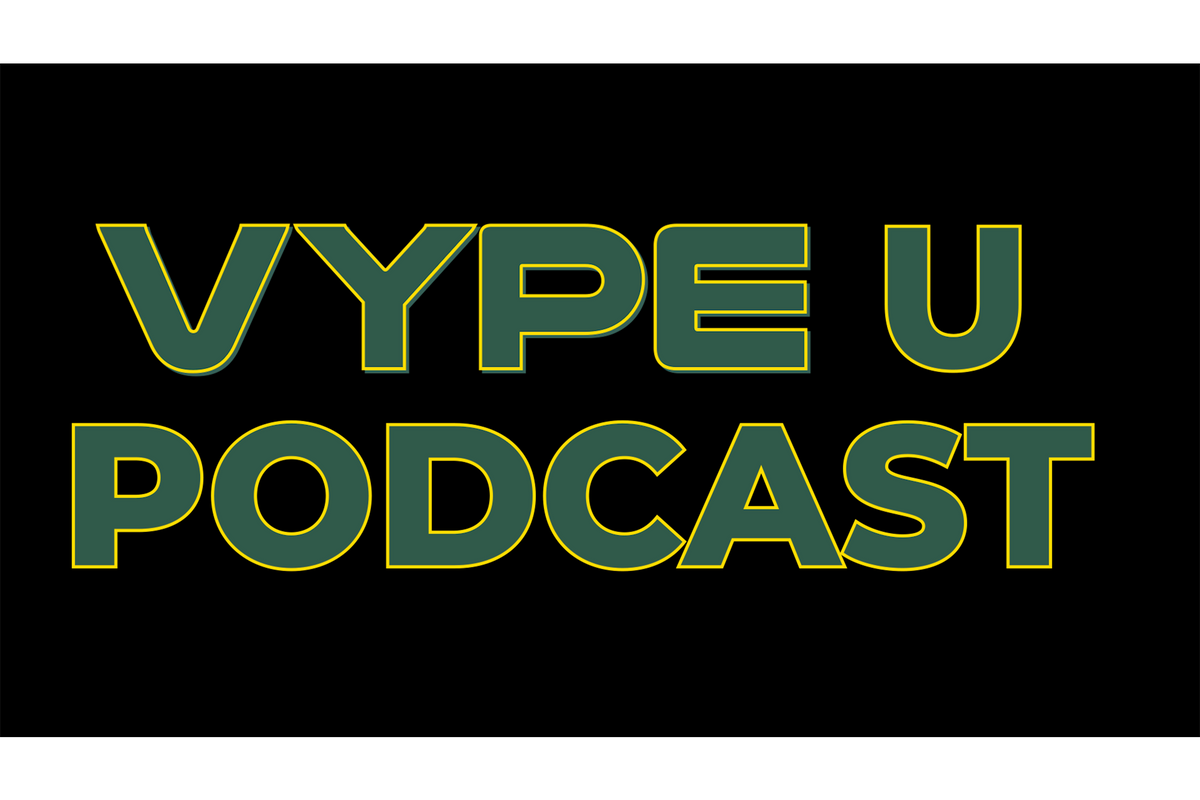 VYPE U Podcast: Episode 13
