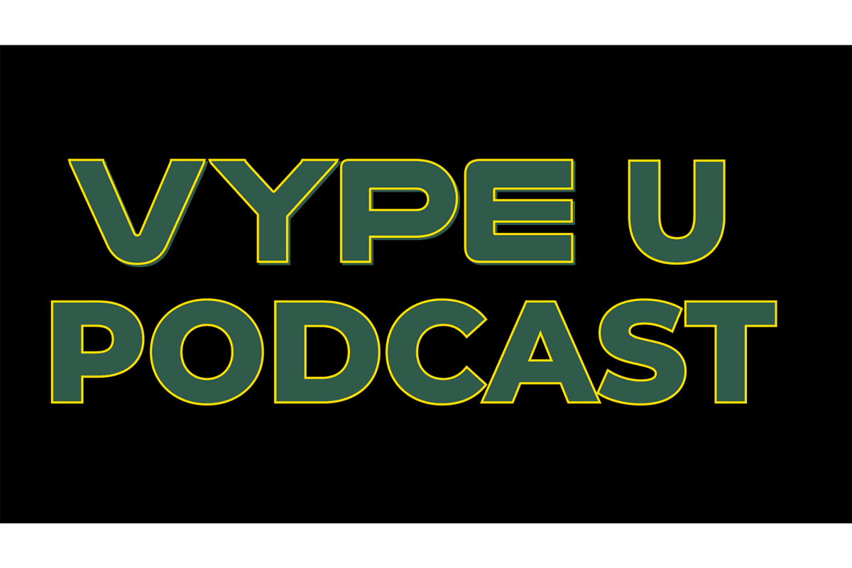 VYPE U Podcast: Episode 13