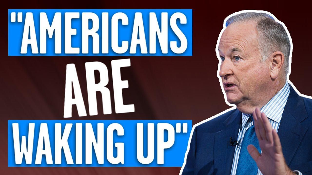 Bill O’Reilly: Americans now realizing DANGERS of the progressive, far left