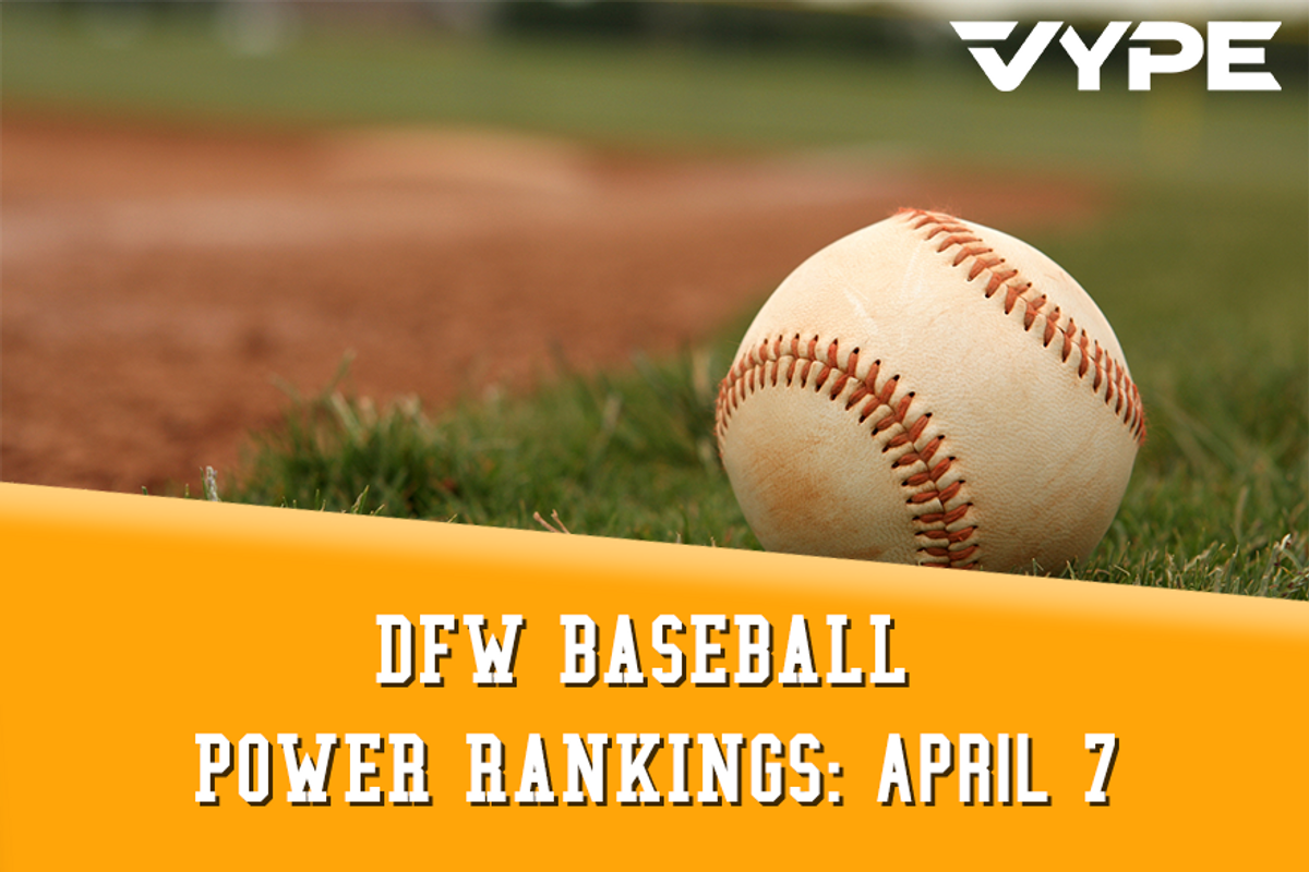 VYPE DFW Baseball Power Rankings: April 7, 2021