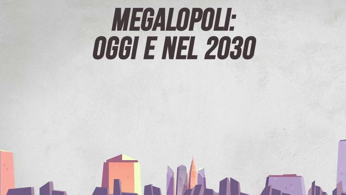 Megalopoli: oggi e nel 2030