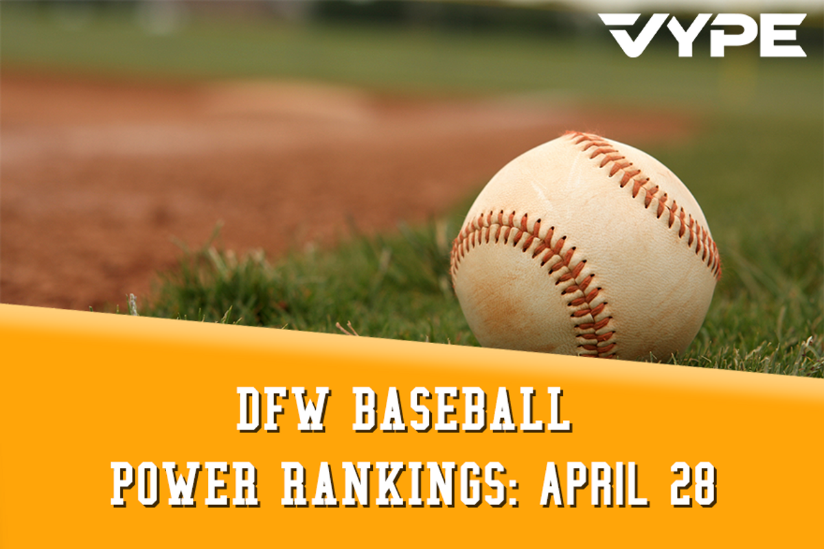 VYPE DFW Baseball Power Rankings: April 28, 2021