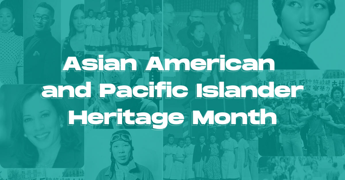 Collage of Asian Americans with the text "Asian American and Pacific Islander Heritage Month"
