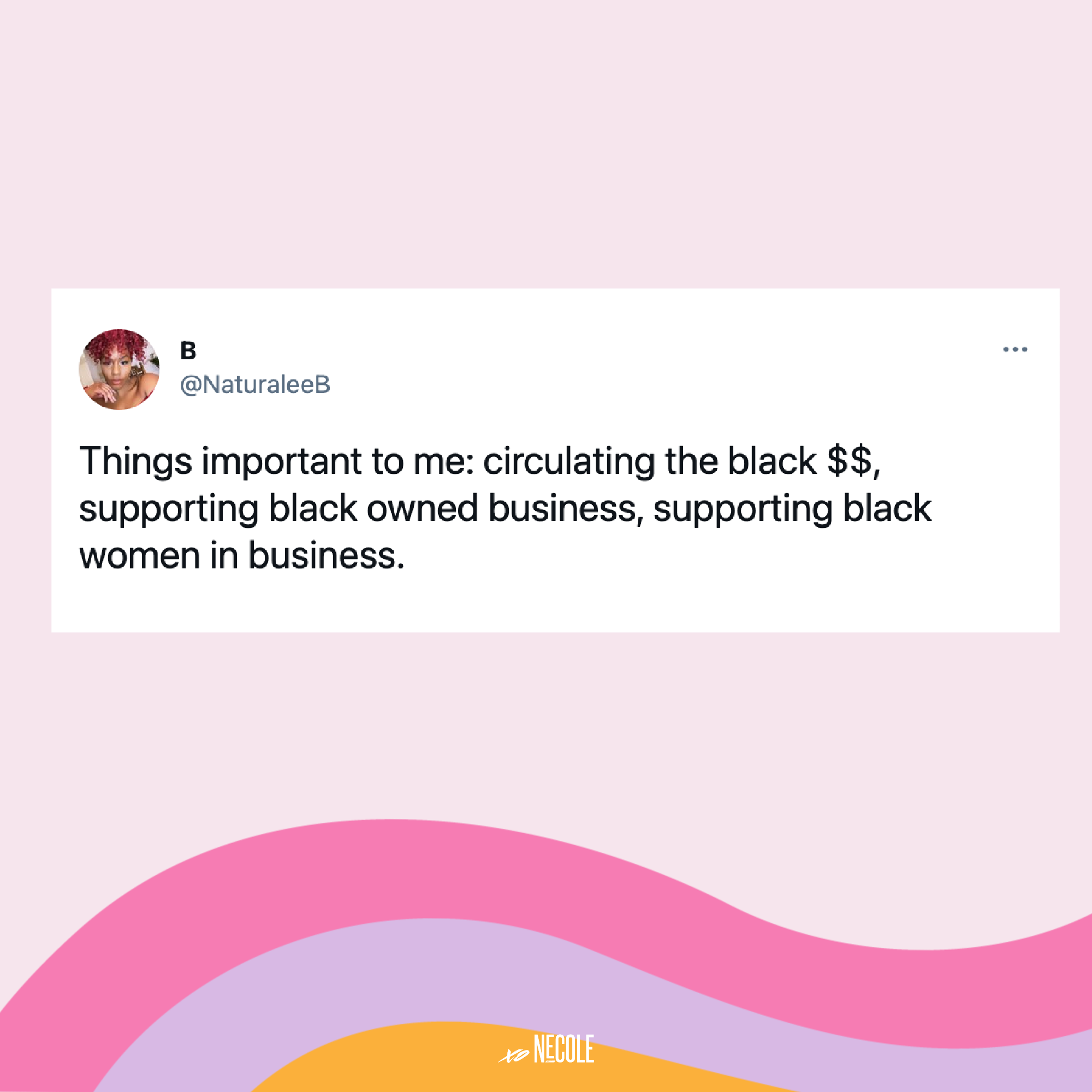 Things important to me: circulating the black $$, supporting black owned business, supporting black women in business.