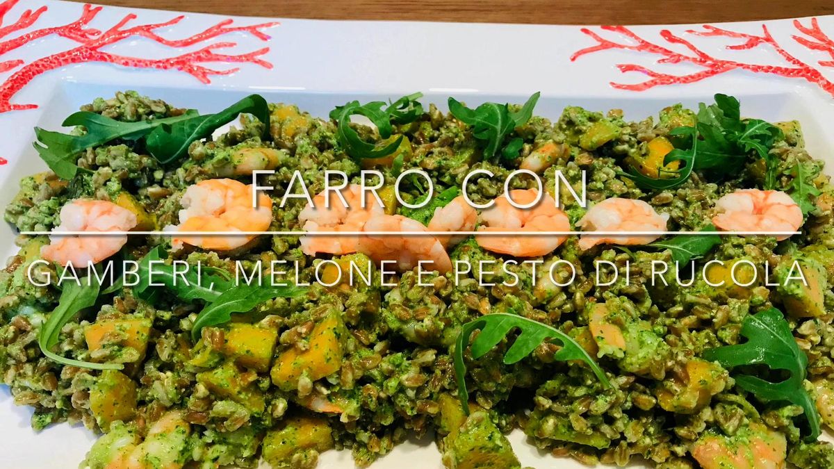 Cuciniamo insieme: farro con gamberi, melone e pesto di rucola