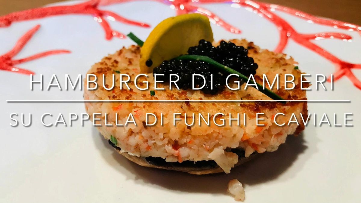 Cuciniamo insieme: hamburger di gamberi con funghi e caviale
