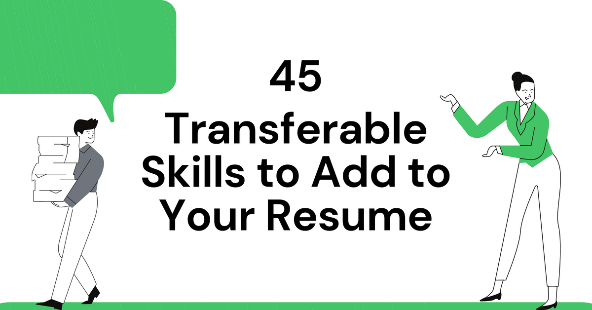 45 Transferable Skills to Add to Your Resume