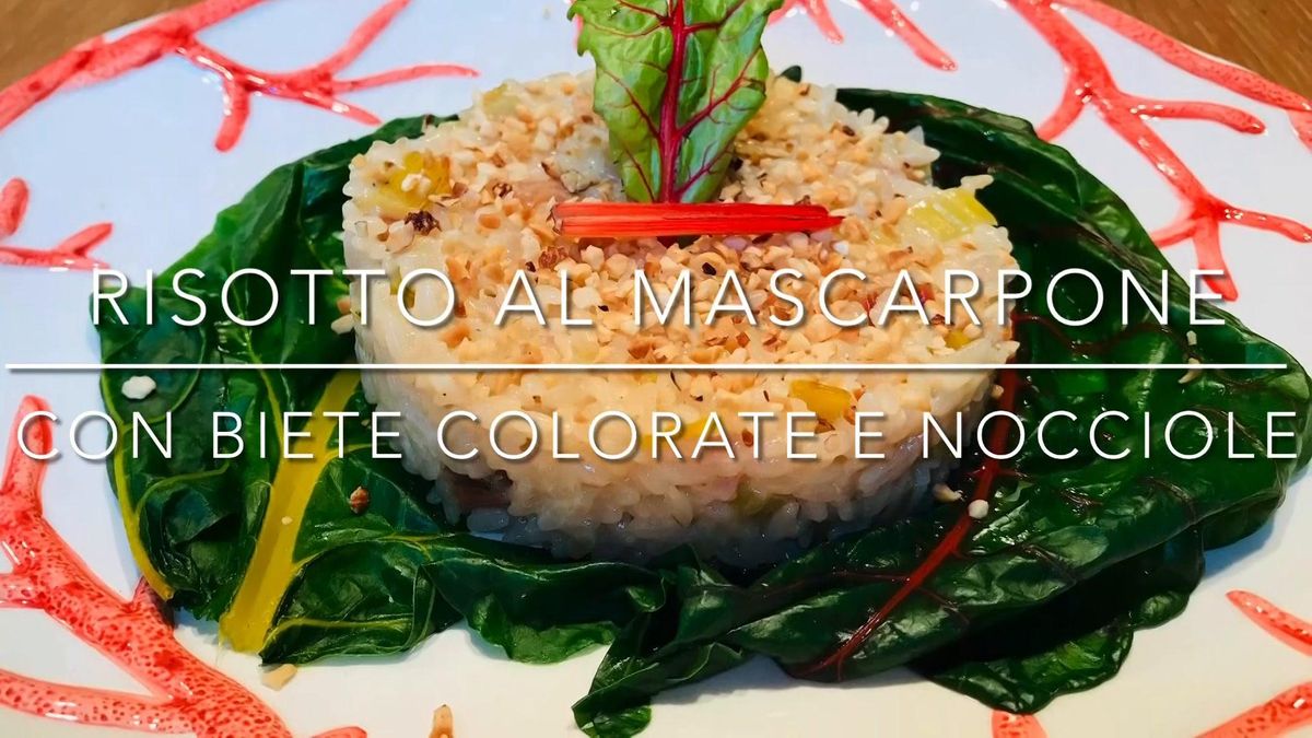 Cuciniamo insieme: risotto al mascarpone con biete colorate e nocciole