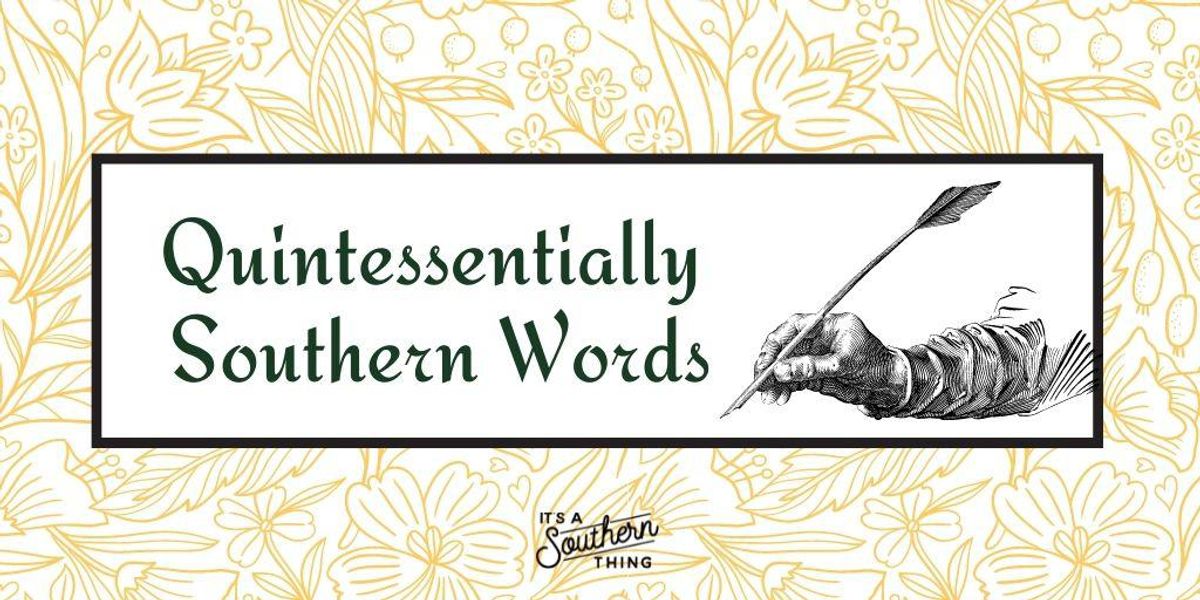 Origins of uniquely Southern words - It's a Southern Thing