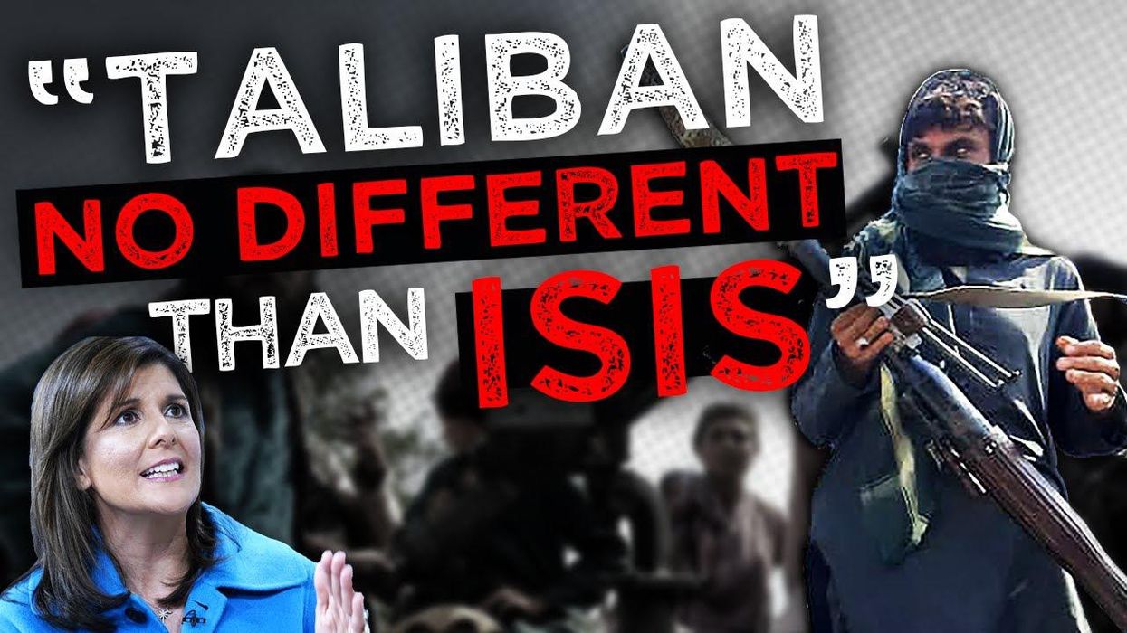 Nikki Haley: A ‘HORRIBLE MISTAKE’ to trust the Taliban in Afghanistan