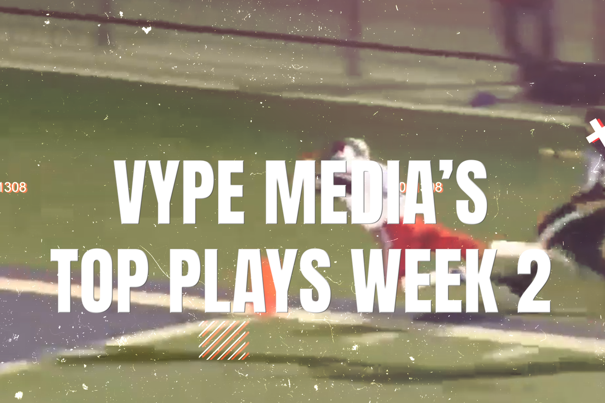 VYPE Media's Week 2 Plays of the Week