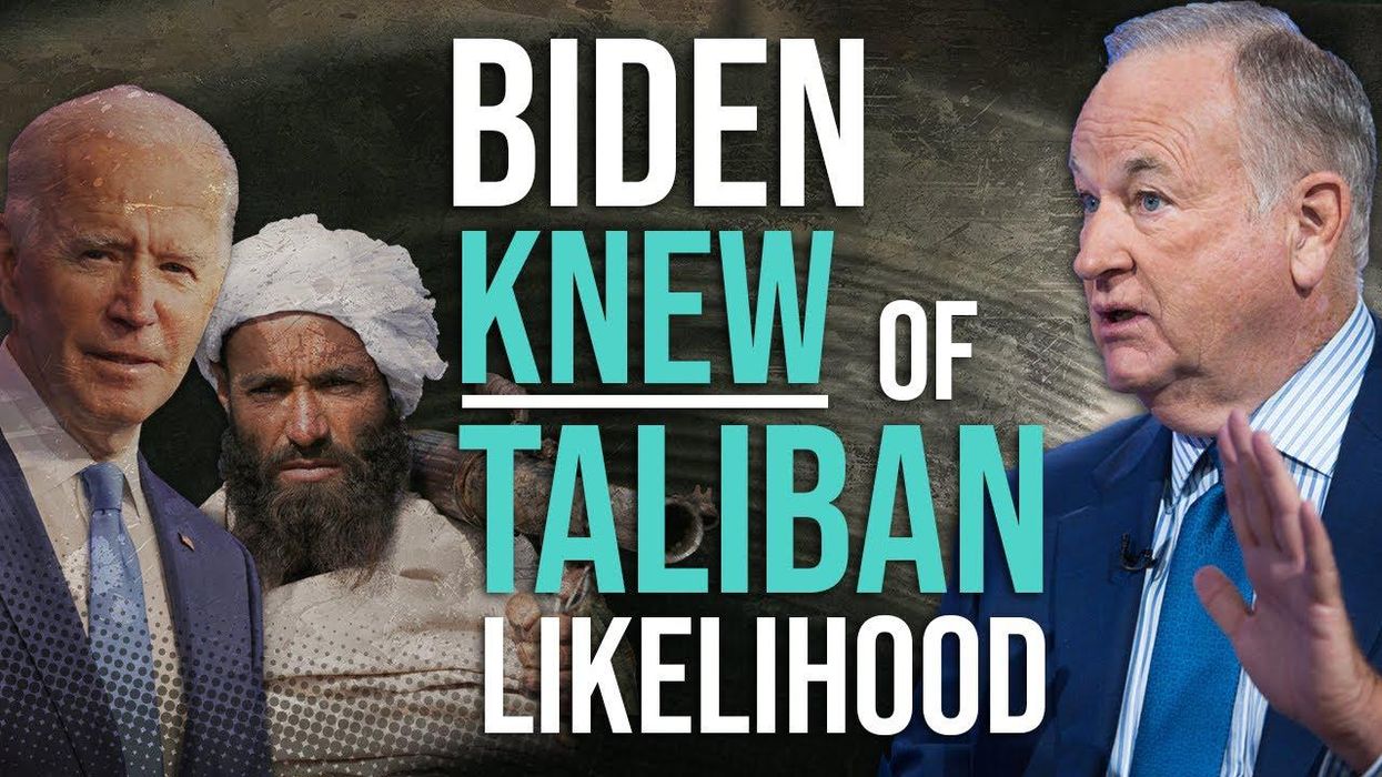 Bill O'Reilly: Biden call is PROOF he LIED about Taliban threat in Afghanistan