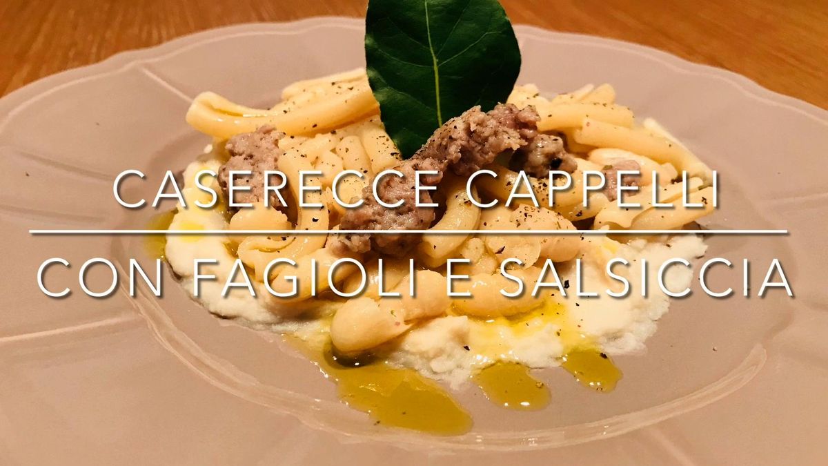 Cuciniamo insieme: caserecce Cappelli con salsiccia e fagioli