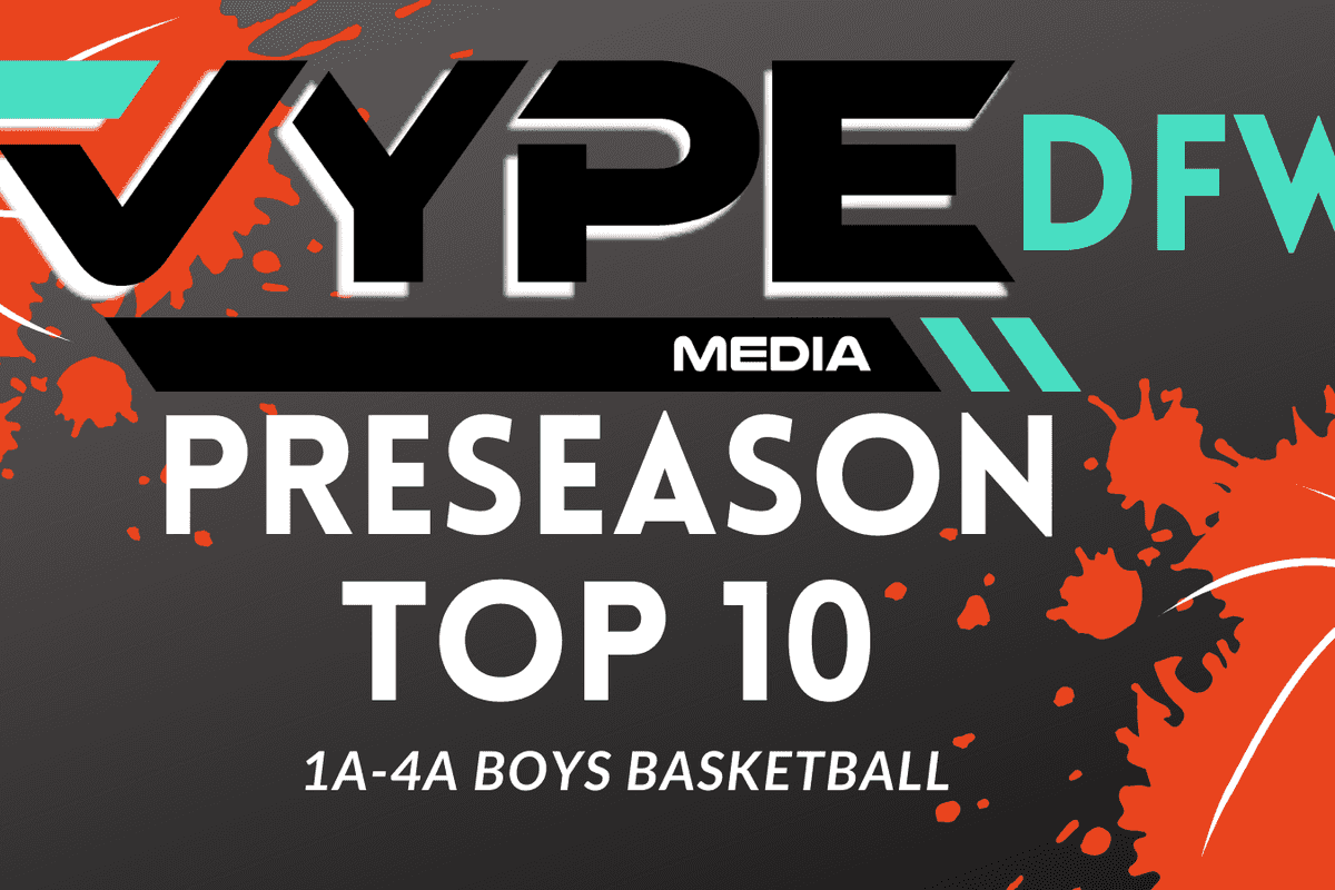 VYPE DFW PRESEASON RANKINGS: 1A-4A Boys Hoops