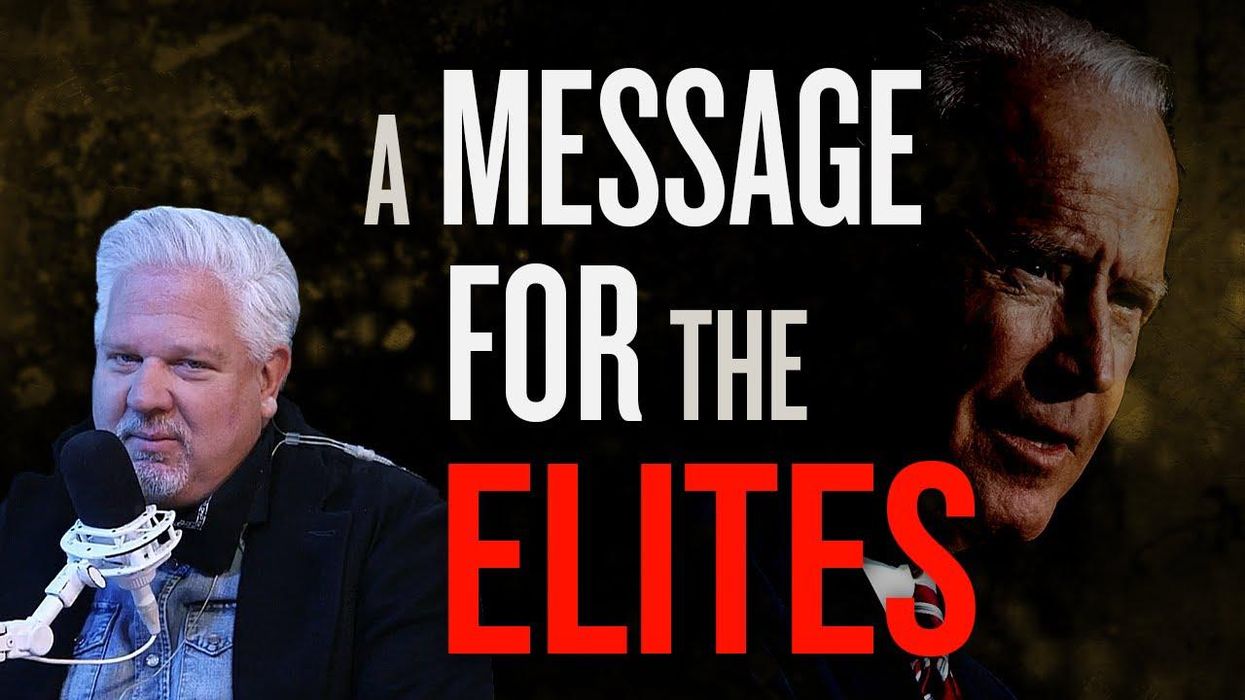 Glenn’s message for the far-left elite: You’re NOT our master