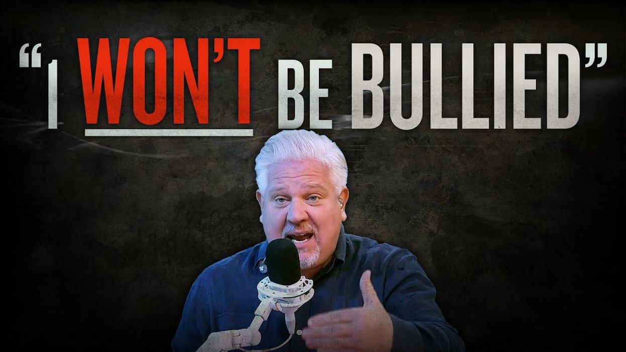 Glenn: I won’t be BULLIED into giving up on TRUTH