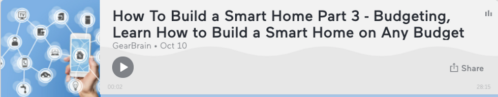Link to GearBrain Podcast on how to build a smart home part 3 - budgeting
