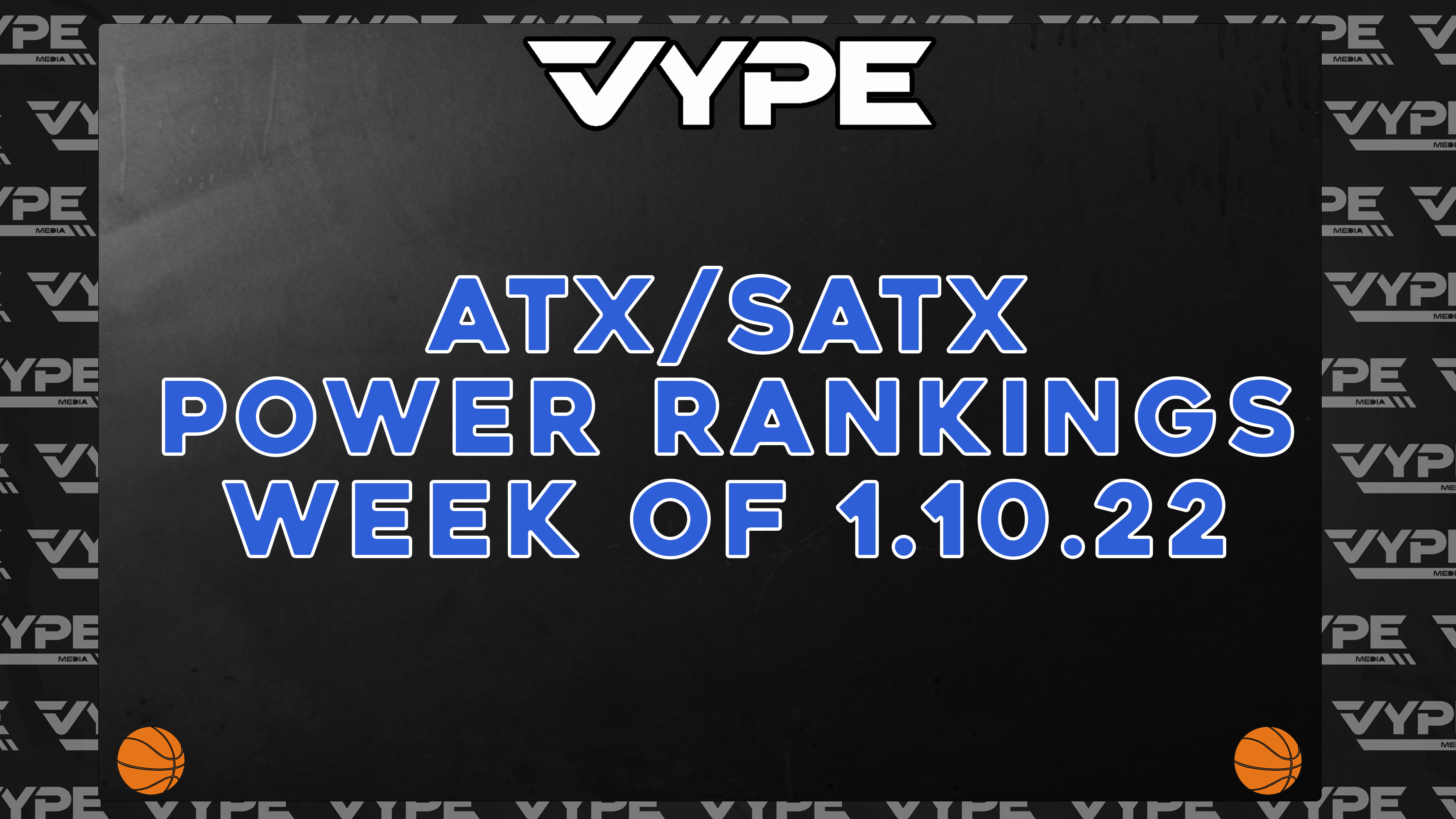 VYPE ATX/SATX Updated Basketball Rankings Week of 1.10.22