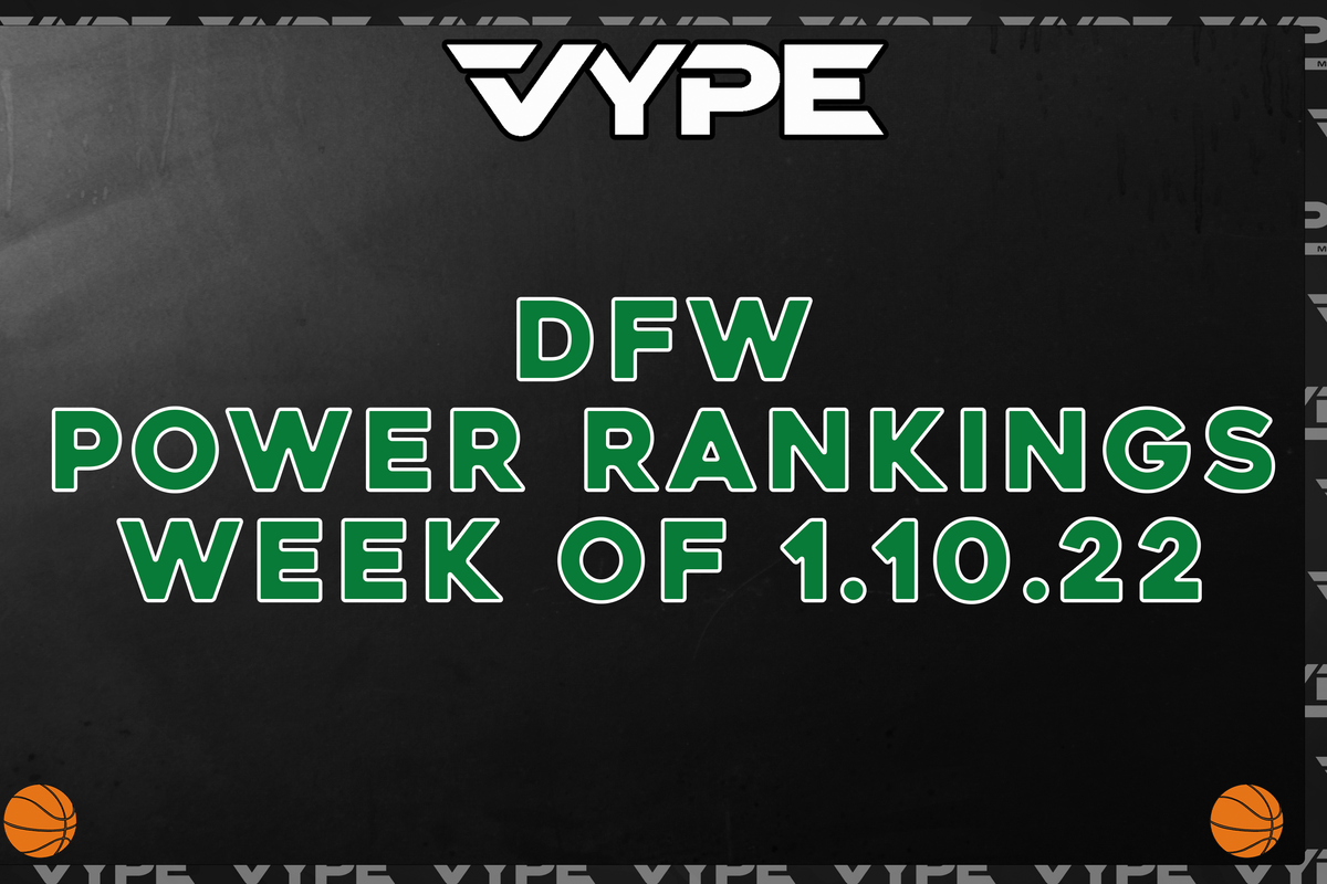 VYPE DFW Men's Basketball Power Rankings - week of 1.10.22
