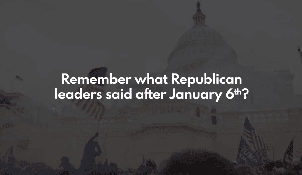 Powerful Ad Reminds Republican Leaders What They Said About January 6