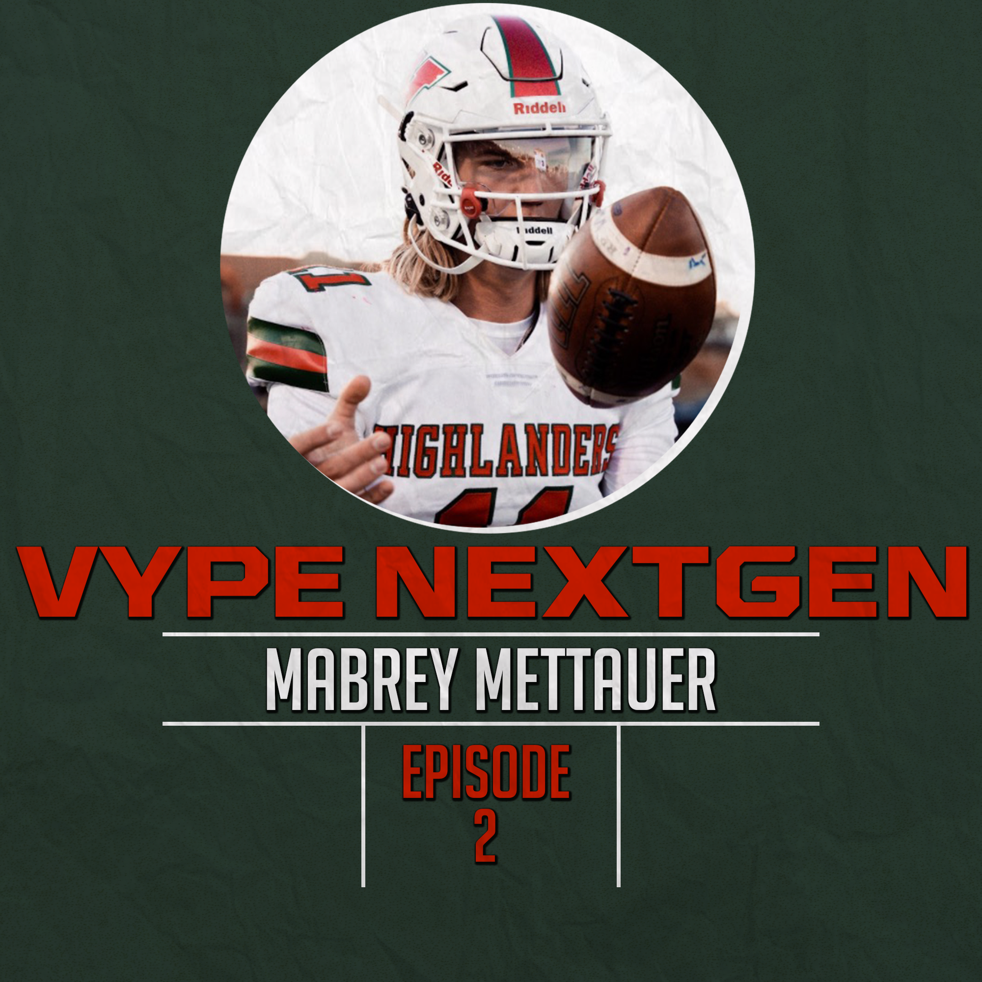 VYPE NEXTGEN: Episode 2 QB Mabrey Mettauer