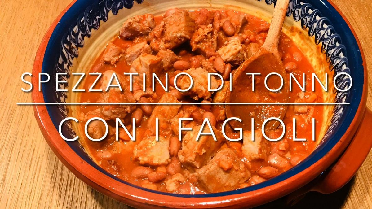 Cuciniamo insieme: spezzatino tonno con i fagioli