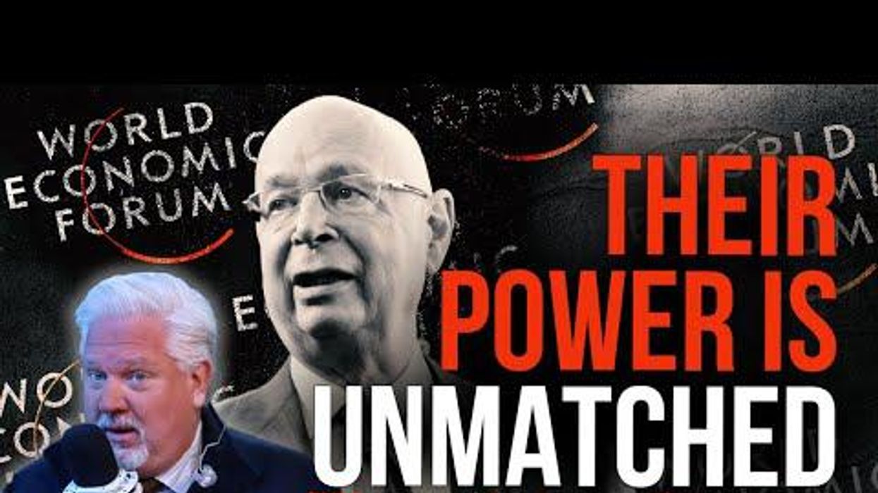 Why the World Economic Forum IS VERY POWERFUL | Glenn TV Preview