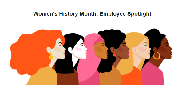 Women’s History Month: Employee Spotlight