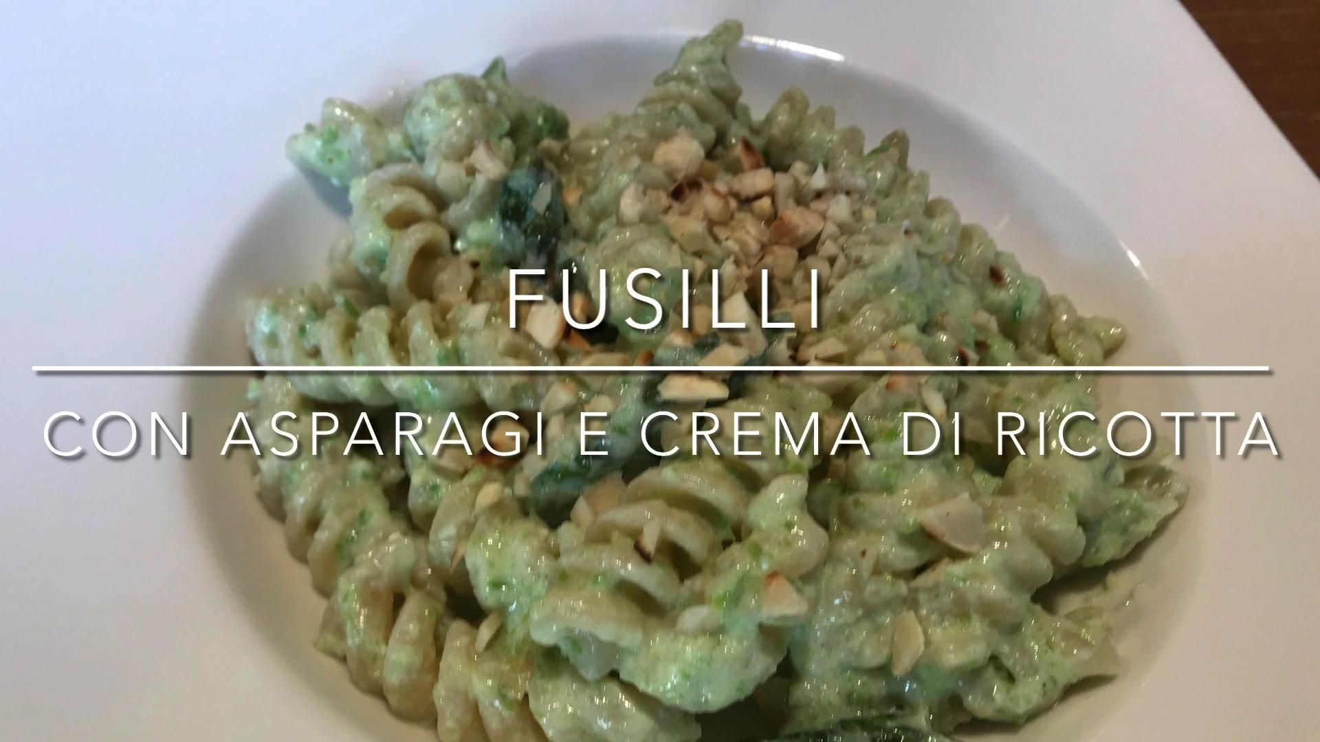 Cuciniamo insieme: fusilli con asparagi e crema di ricotta