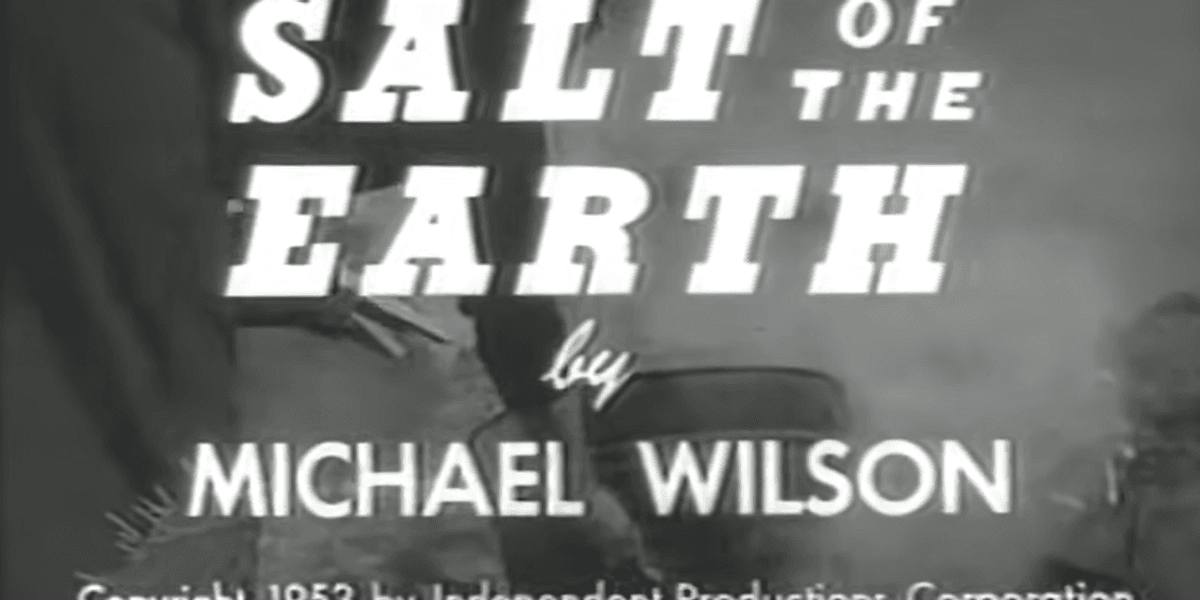 Today In Labor History: In 1954, 'Salt Of The Earth,' A Landmark Of Labor Filmmaking, Has Its Premiere - Vimarsana News