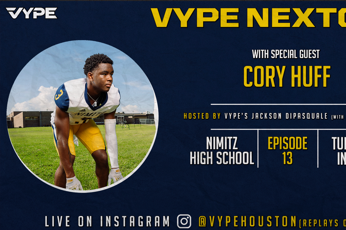 VYPE NEXTGEN Episode 13: Defensive Back Cory Huff Jr. From Nimitz HS