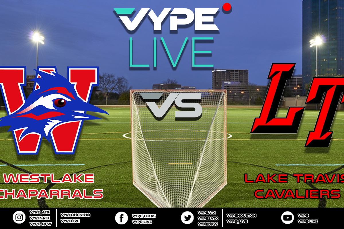 VYPE Live - Boys Lacrosse: Westlake vs. Lake Travis