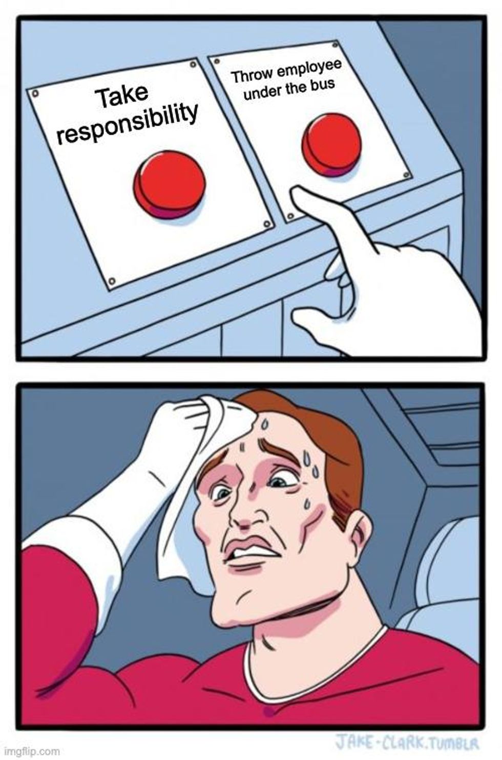 two buttons boss meme: left button = take responsibility, right button = throw employee under the bus