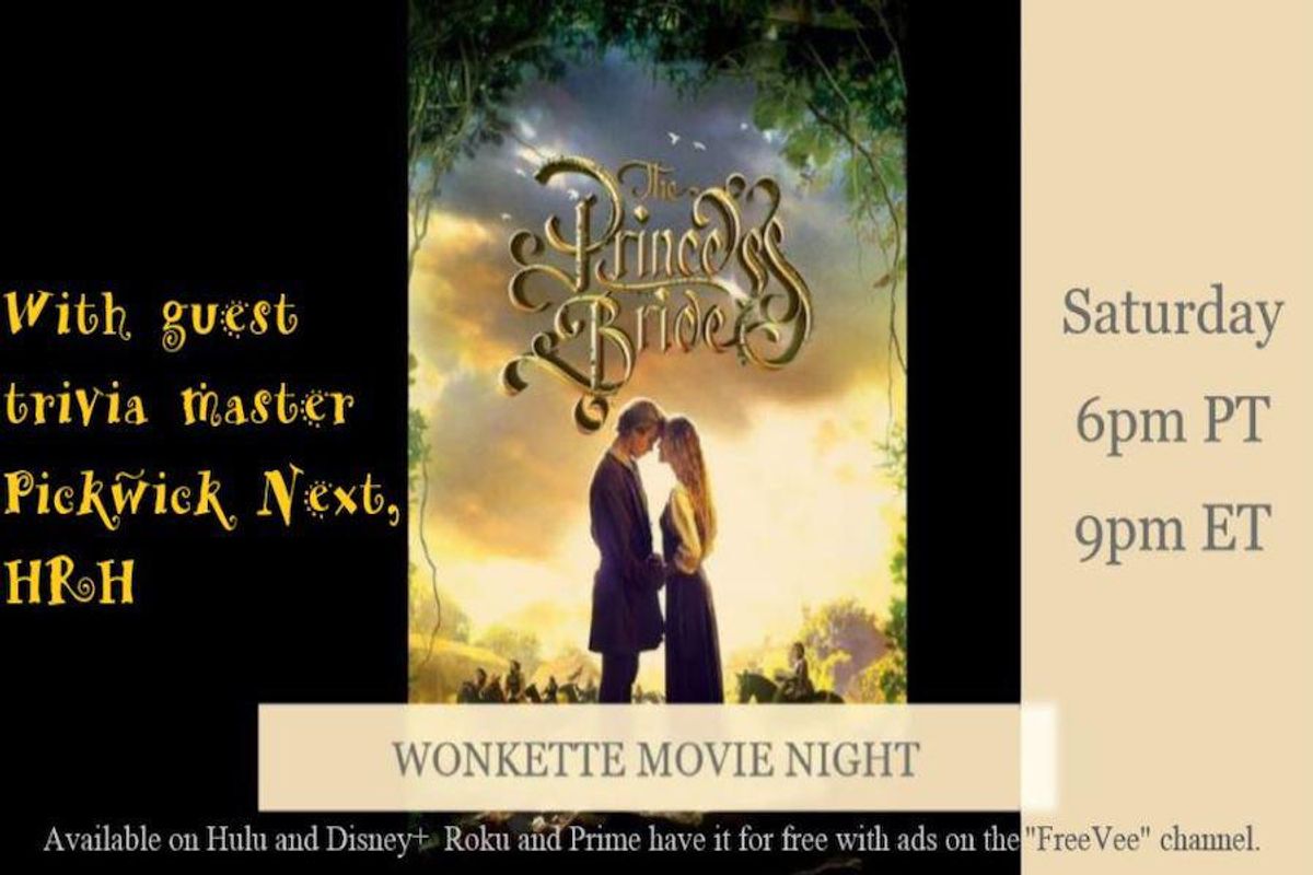 Wonkette Movie Night: The Princess Bride!