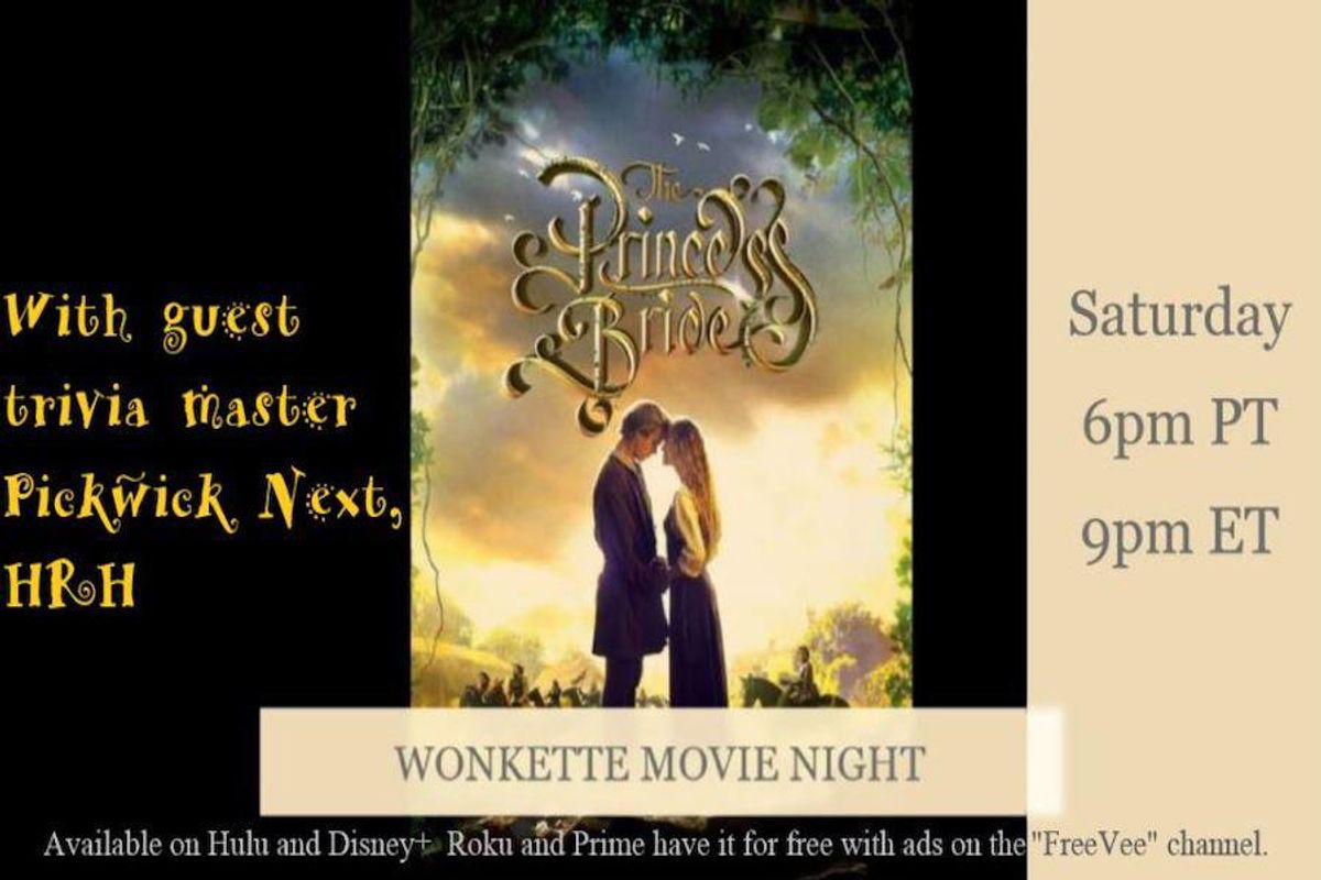 Wonkette Movie Night: The Princess Bride!