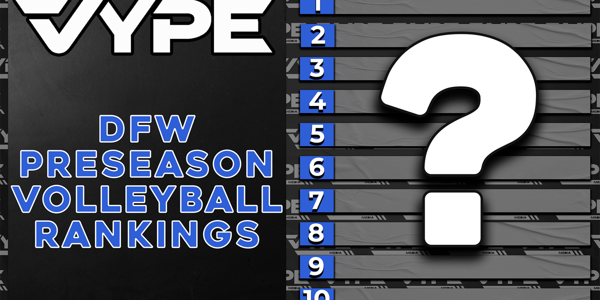 PRESEASON RANKINGS DFW 1A4A Volleyball Rankings VYPE