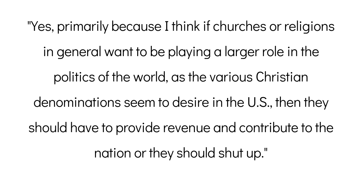 People Explain Whether They Support Taxing Churches Or Not