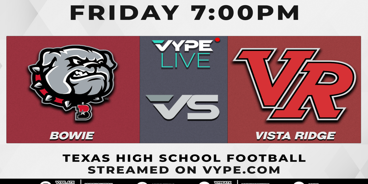 VYPE Live - Football: Vista Ridge vs. Bowie - VYPE