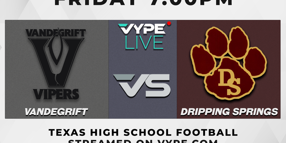 VYPE Live Football Vandegrift vs. Dripping Springs VYPE