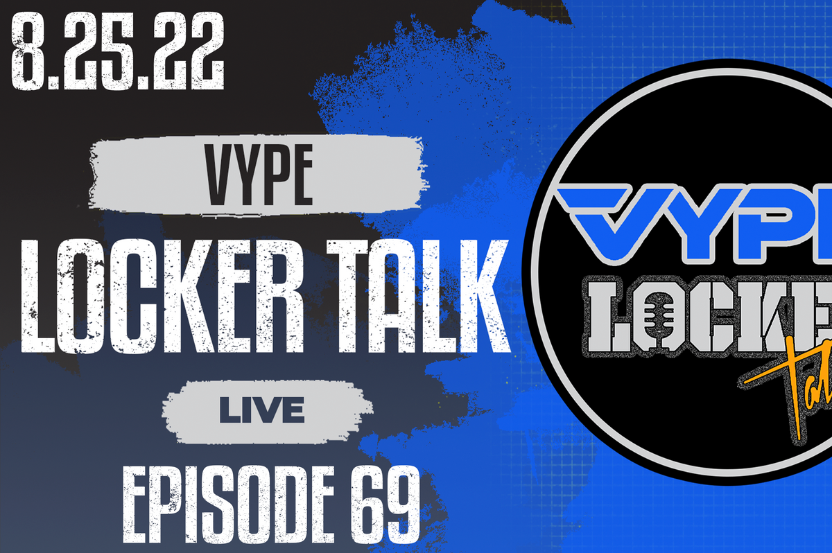 VYPE Locker Talk Live Episode 69