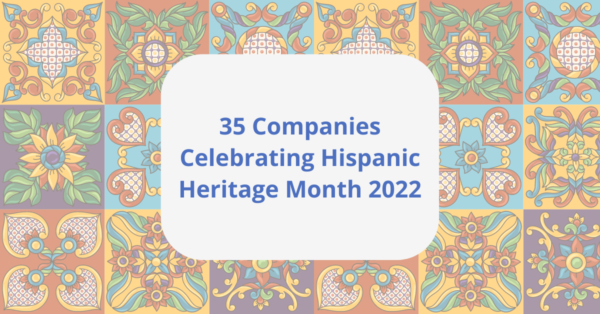 35 Companies Celebrating Hispanic Heritage Month 2022