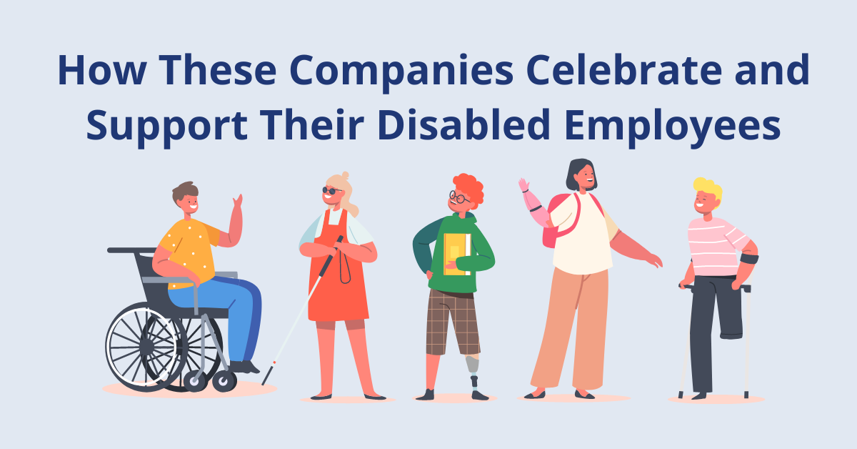 How These Companies Celebrate and Support Their Disabled Employees