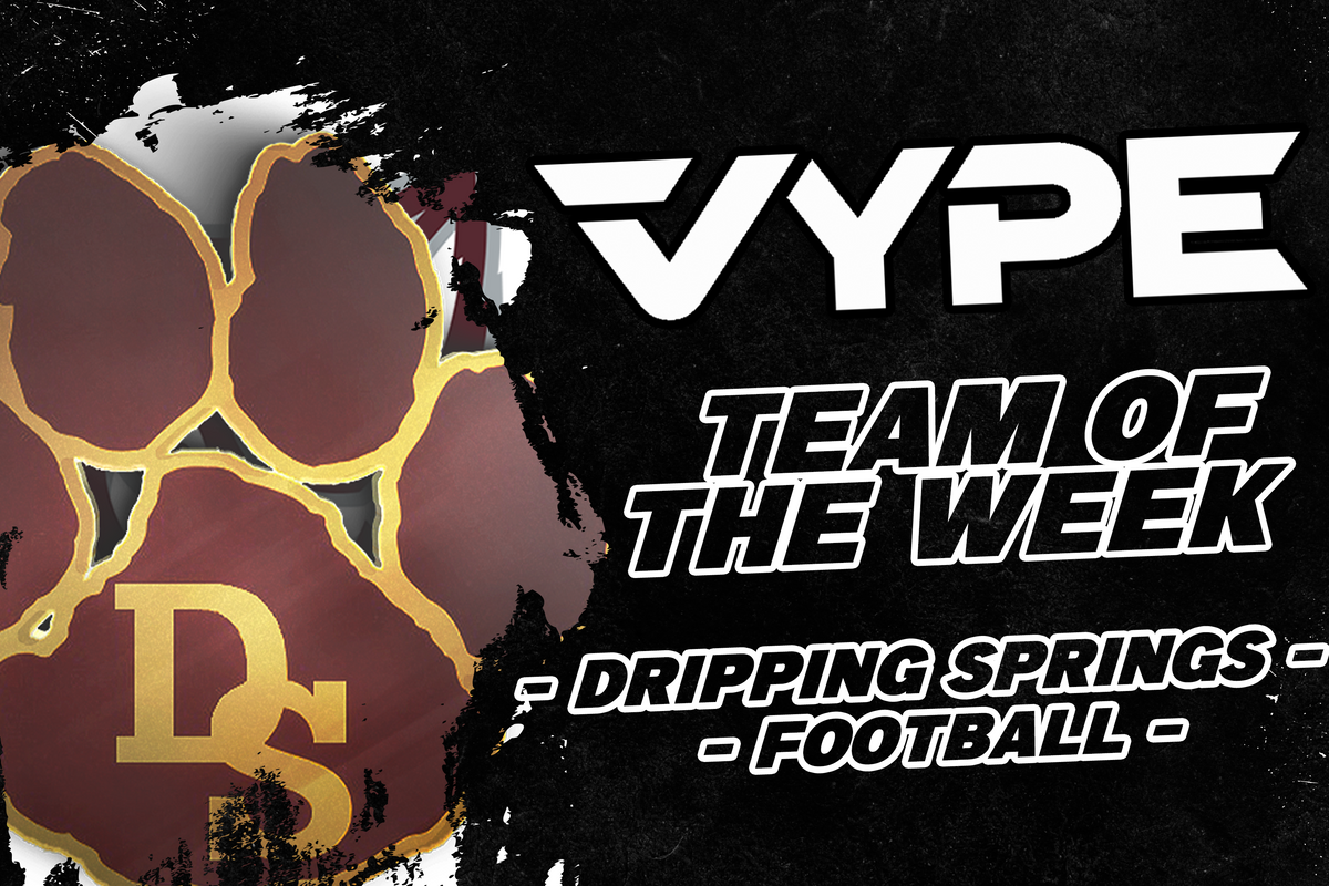 VYPE ATX/SATX Team of the Week: Dripping Springs Football