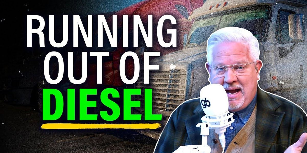 Why a DIESEL SHORTAGE would lead to DISASTER Glenn Beck